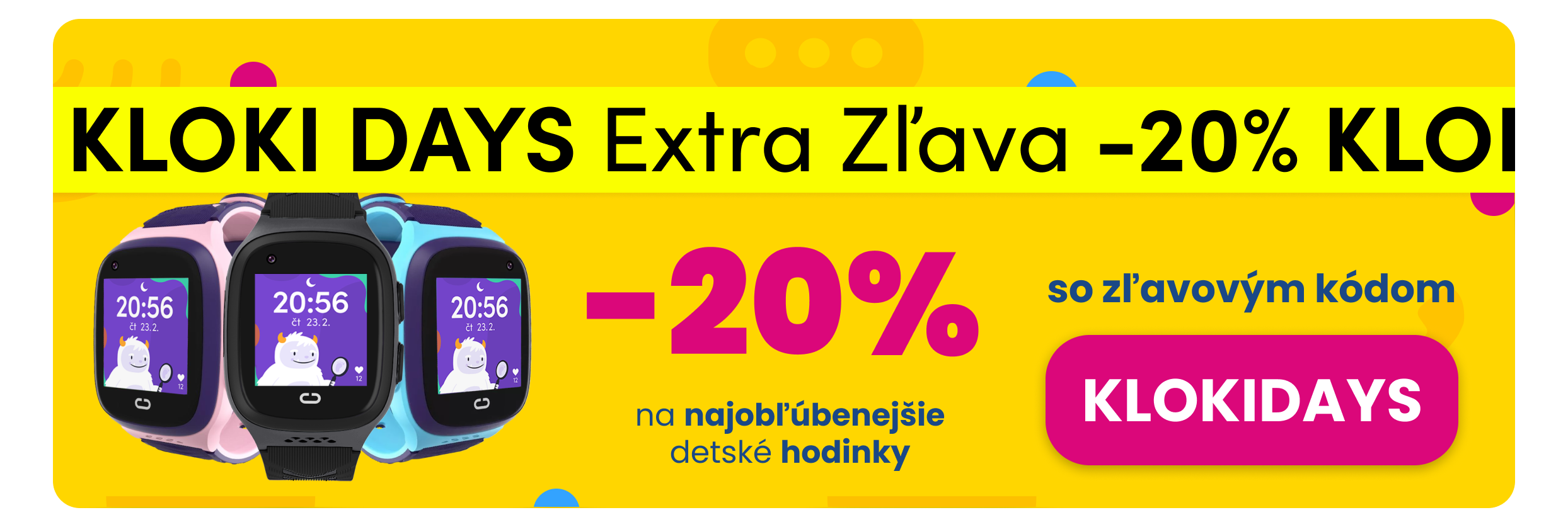 KLOKI DAYS – Extra zľava 20 % na najobľúbenejšie detské hodinky so zľavovým kódom KLOKIDAYS